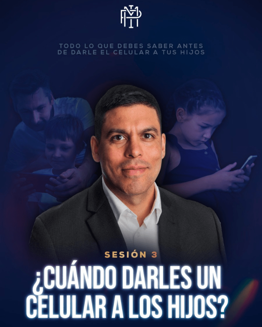 Sesión 3: ¿Cuándo darles un celular a tus hijos?