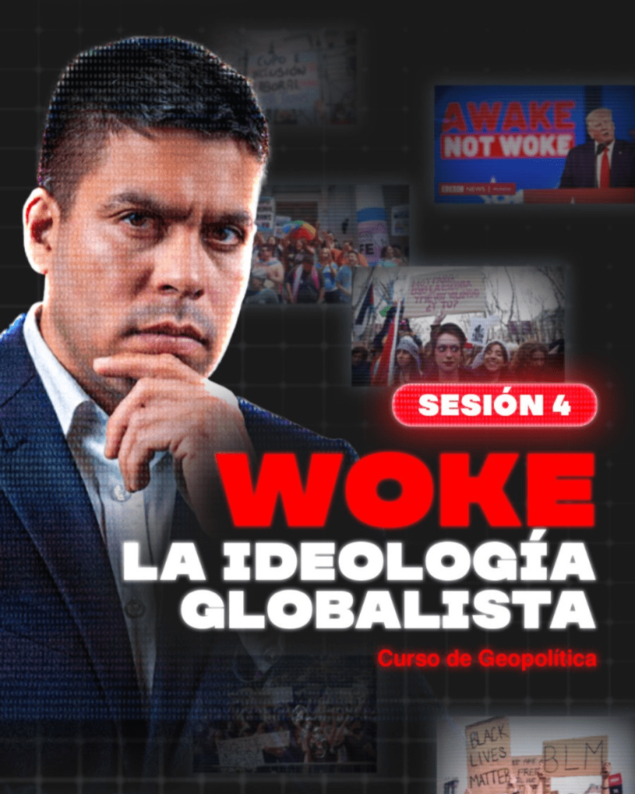 Sesión 4 Curso Geopolítica: WOKE – La ideología globalista